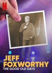 Jeff Foxworthy: The Good Old Days (2022) เจฟฟ์ ฟ็อกซ์เวอร์ธี: วันวานที่แสนสุข