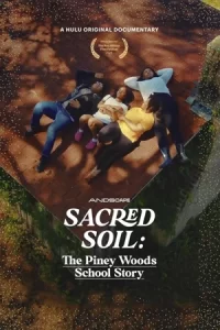 Sacred Soil The Piney Woods School Story (2024)