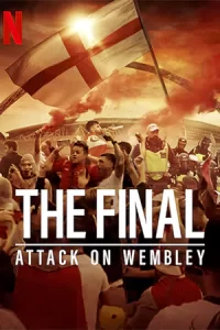 The Final: Attack on Wembley (2024) บุกเวมบลีย์