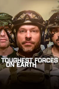 Toughest Forces on Earth (2024) กองกำลังสุดแกร่งของโลก