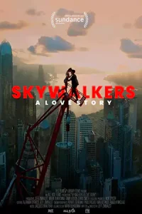 Skywalkers: A Love Story (2024) คู่รักนักไต่ฟ้า