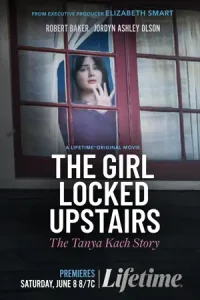 The Girl Locked Upstairs: The Tanya Kach Story (2024)