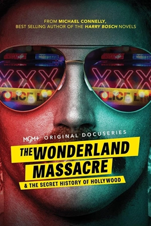 The Wonderland Massacre & the Secret History of Hollywood (2024)