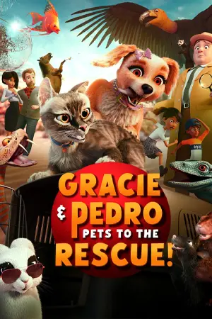 Gracie & Pedro: Pets to the Rescue (2024)